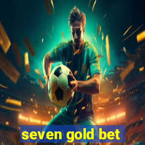 seven gold bet